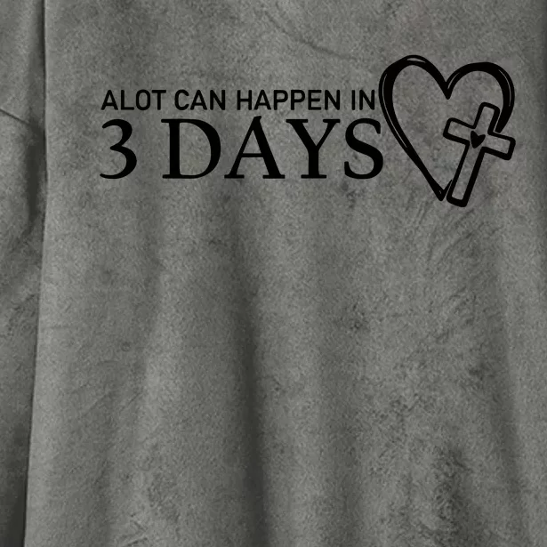 A Lot Can Happen In 3 Days Hooded Wearable Blanket