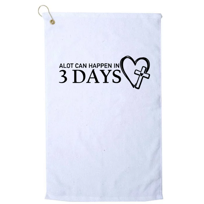 A Lot Can Happen In 3 Days Platinum Collection Golf Towel