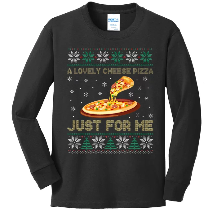 A Lovely Cheese Pizza Just For Me Christmas Pizzeria Cheesy Kids Long Sleeve Shirt