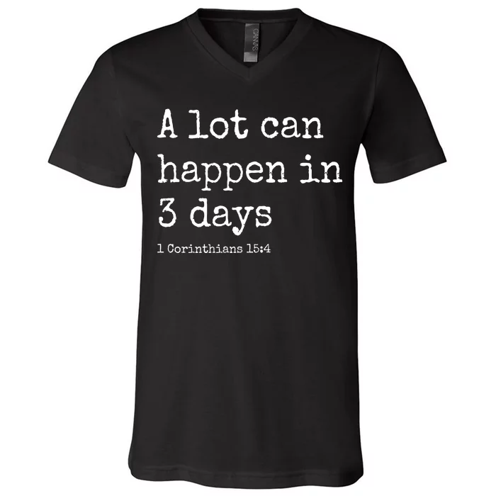 A Lot Can Happen In 3 Days Easter V-Neck T-Shirt