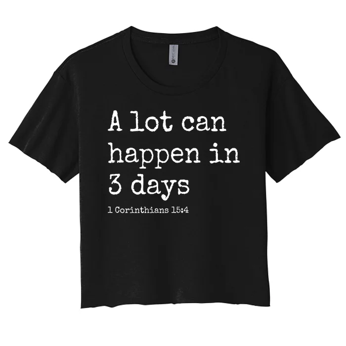 A Lot Can Happen In 3 Days Easter Women's Crop Top Tee