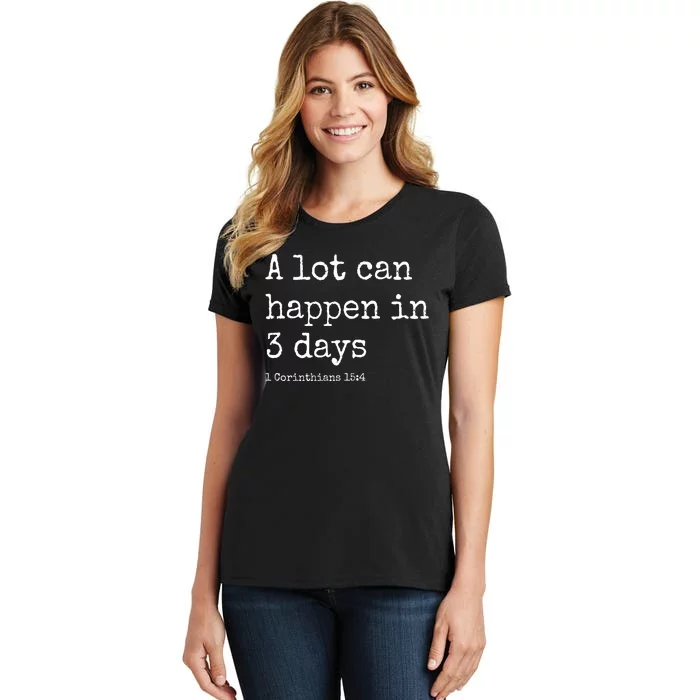 A Lot Can Happen In 3 Days Easter Women's T-Shirt