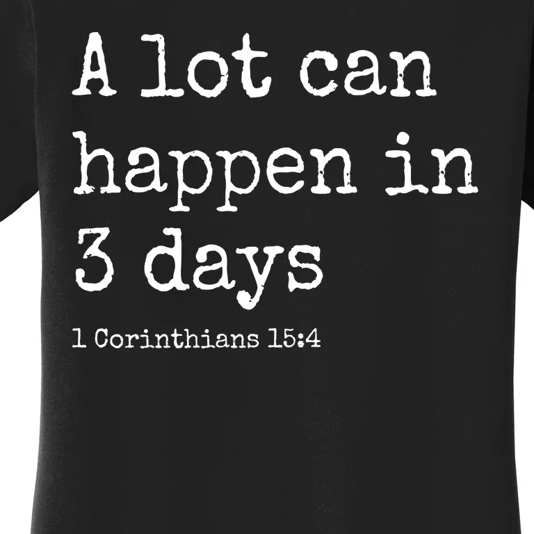 A Lot Can Happen In 3 Days Easter Women's T-Shirt