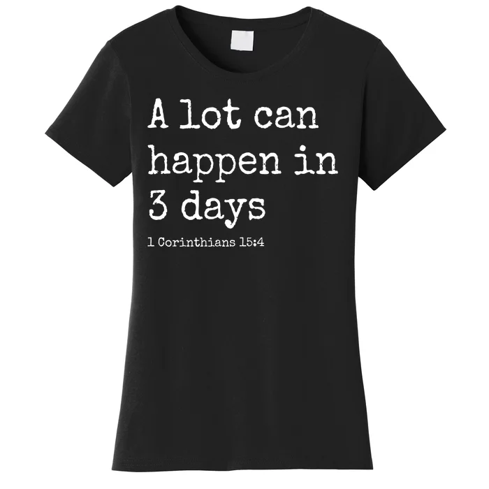 A Lot Can Happen In 3 Days Easter Women's T-Shirt