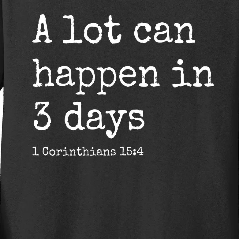 A Lot Can Happen In 3 Days Easter Kids Long Sleeve Shirt