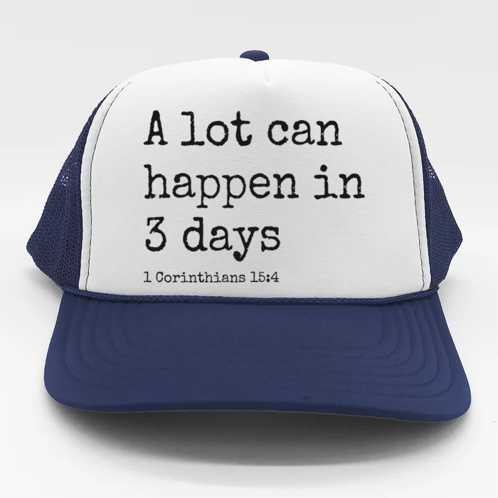 A Lot Can Happen In 3 Days Easter Trucker Hat