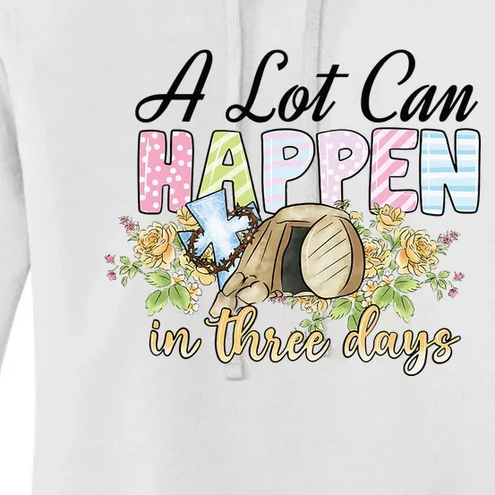 A Lot Can Happen in 3 Days gift for Easter Day Women's Pullover Hoodie