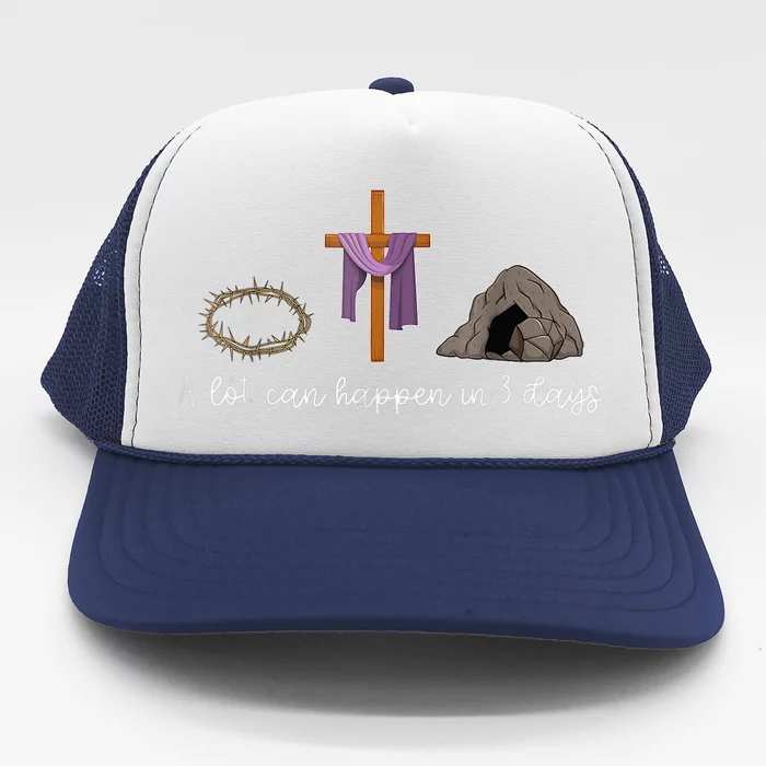 A Lot Can Happen In 3 Days Gift For A Christian Easter Day Trucker Hat