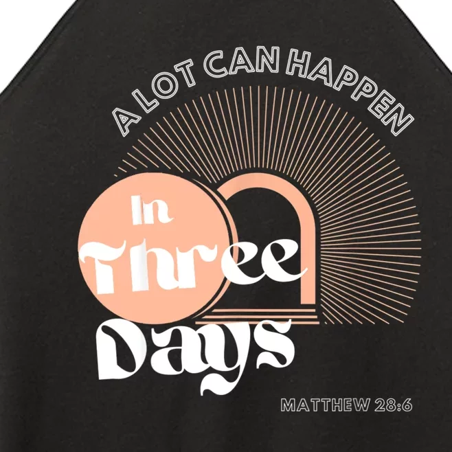 A LOT CAN HAPPEN IN THREE DAYS Easter Women’s Perfect Tri Rocker Tank