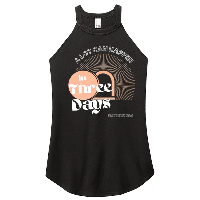 A LOT CAN HAPPEN IN THREE DAYS Easter Women’s Perfect Tri Rocker Tank