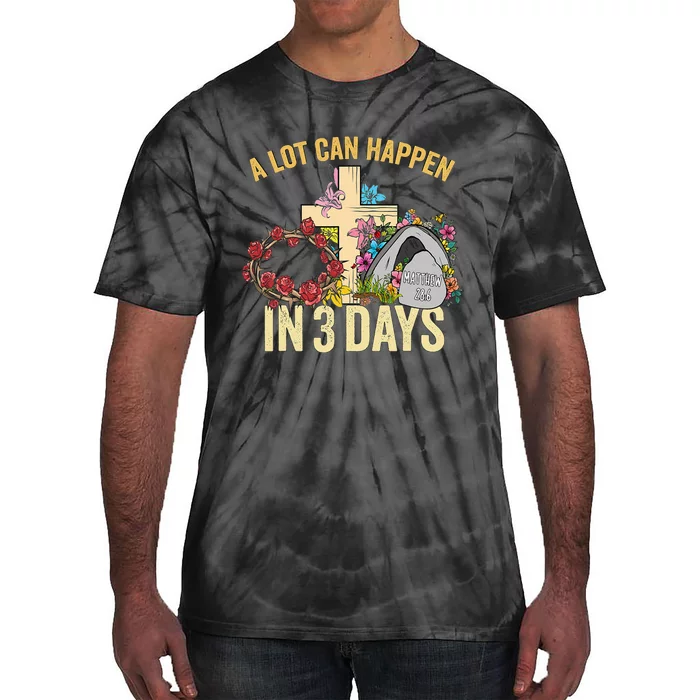 A Lot Can Happen in 3 Days Floral Retro Vintage Easter Day Tie-Dye T-Shirt