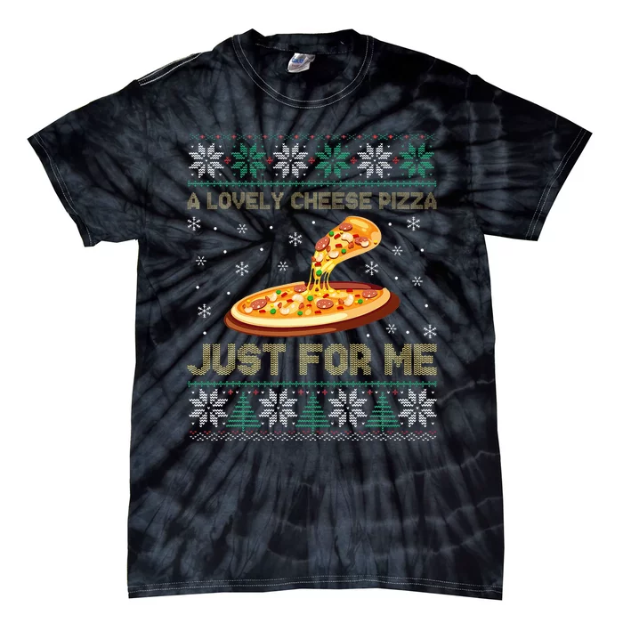 A Lovely Cheese Pizza Just For Me Christmas Pizzeria Cheesy Tie-Dye T-Shirt