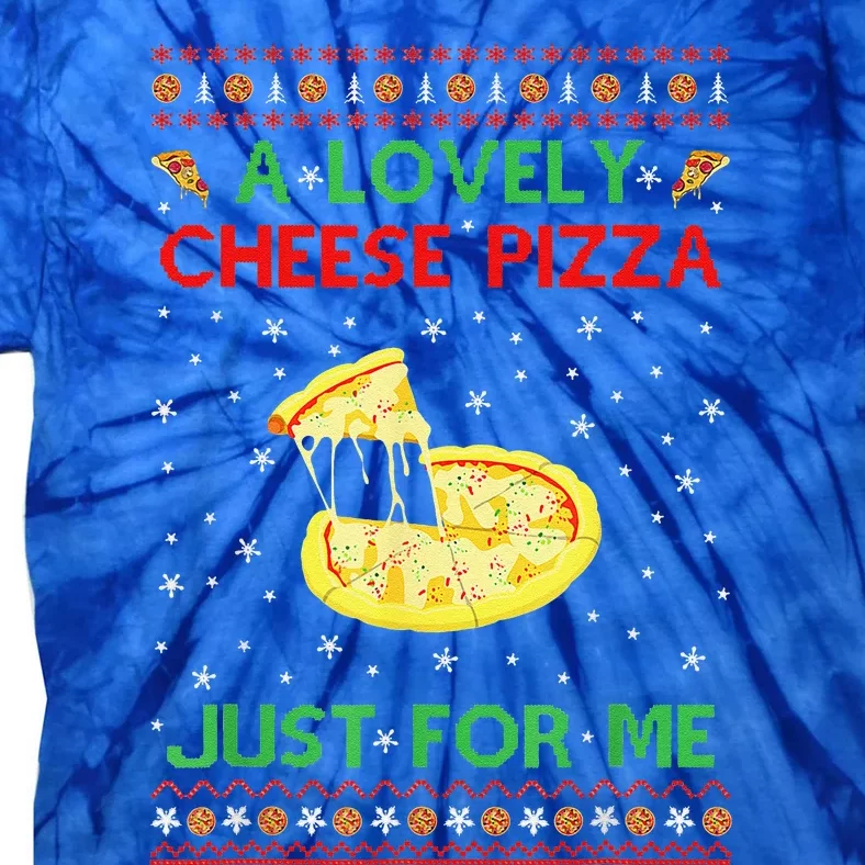 A Lovely Cheese Pizza Just For Me Christmas Pizzeria Cheesy Tie-Dye T-Shirt