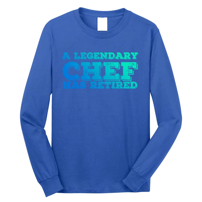 A Legendary Chef Has Retired Funny Retiret Cook Food Gift Long Sleeve Shirt