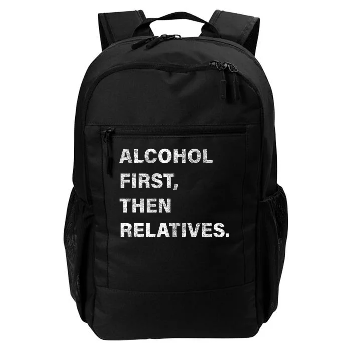 Alcohol First Then Relatives Daily Commute Backpack