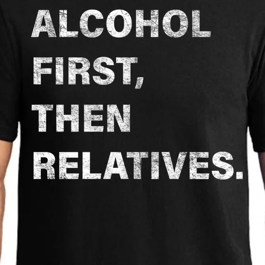 Alcohol First Then Relatives Pajama Set