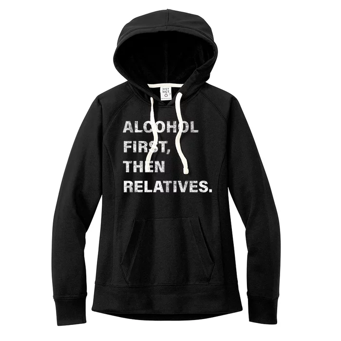 Alcohol First Then Relatives Women's Fleece Hoodie