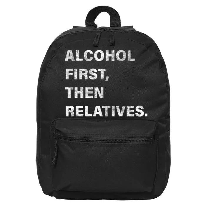 Alcohol First Then Relatives 16 in Basic Backpack