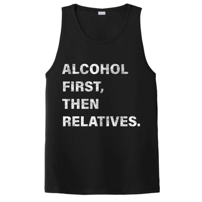 Alcohol First Then Relatives Performance Tank