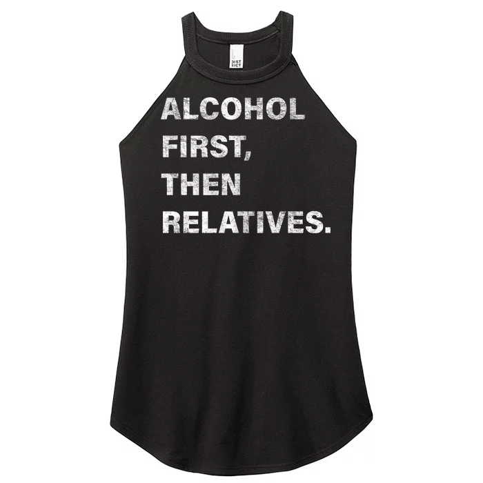 Alcohol First Then Relatives Women’s Perfect Tri Rocker Tank