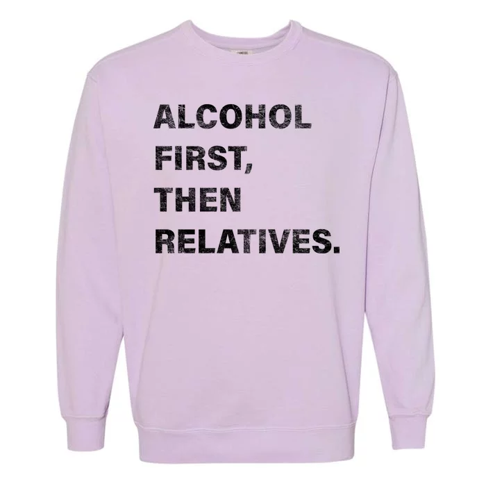 Alcohol First Then Relatives Garment-Dyed Sweatshirt