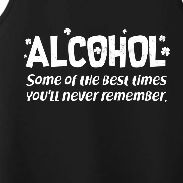 Alcohol Some of the Best Times You'll Never Remember Performance Tank