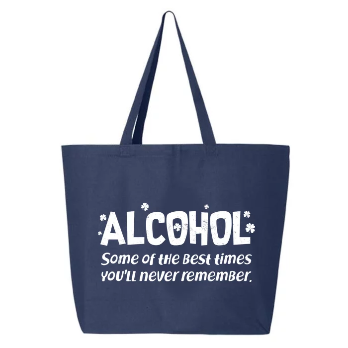 Alcohol Some of the Best Times You'll Never Remember 25L Jumbo Tote