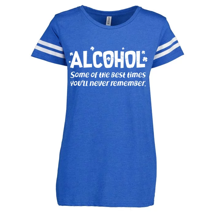 Alcohol Some of the Best Times You'll Never Remember Enza Ladies Jersey Football T-Shirt