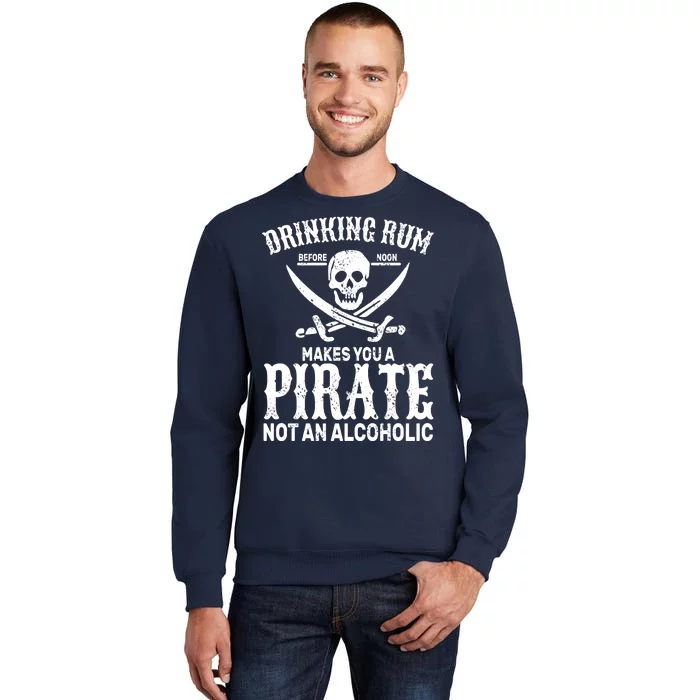 Alcoholic Pirate Tall Sweatshirt