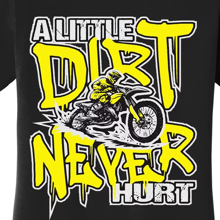 A Little Dirt Never Hurt Dirt Bike Mx Bike Rider Motocross Women's T-Shirt