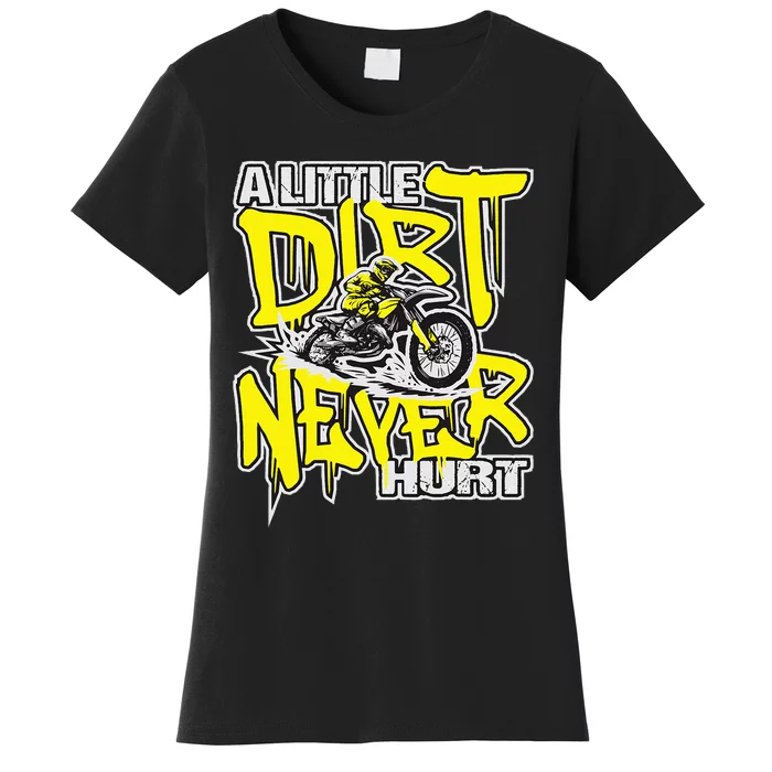 A Little Dirt Never Hurt Dirt Bike Mx Bike Rider Motocross Women's T-Shirt