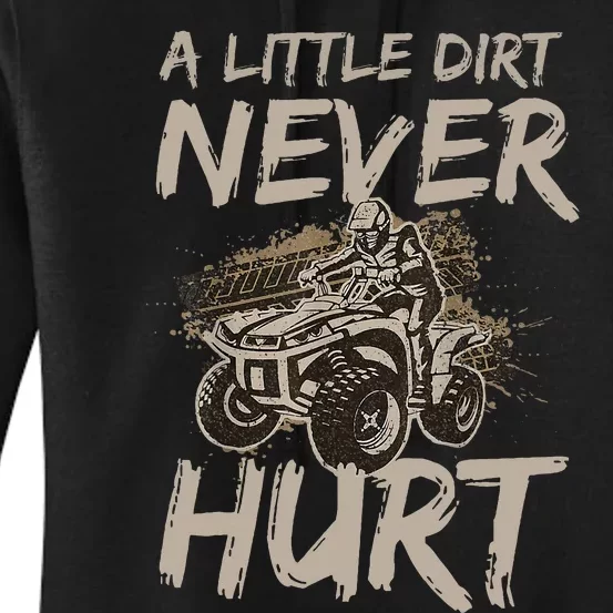 A Little Dirt Never Hurt Atv 4 Wheeler Women's Pullover Hoodie