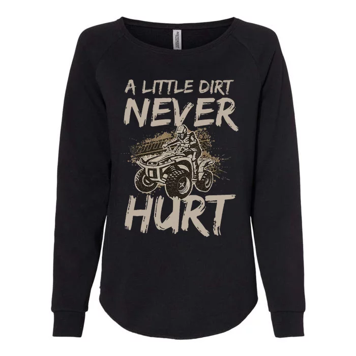 A Little Dirt Never Hurt Atv 4 Wheeler Womens California Wash Sweatshirt