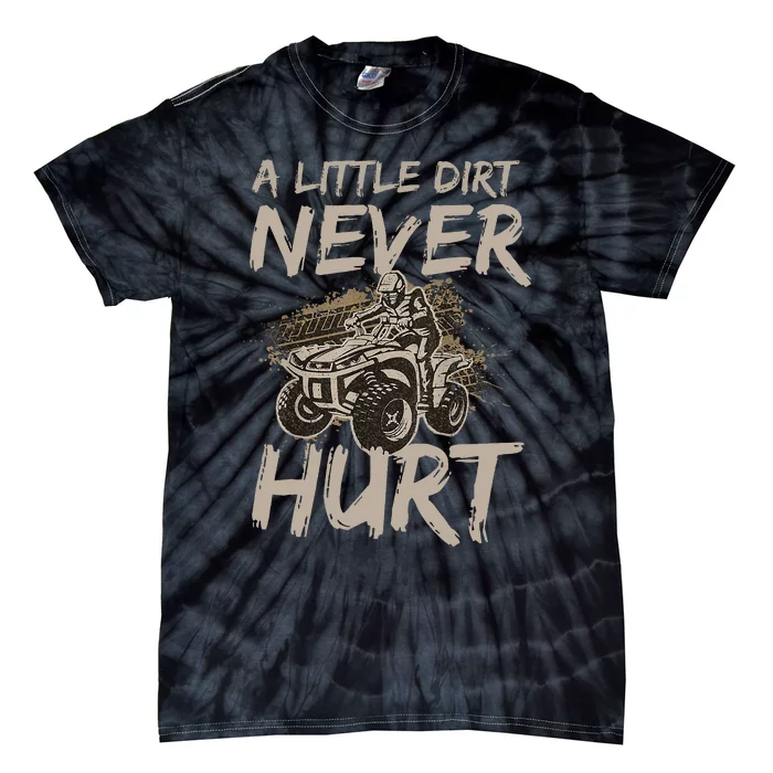 A Little Dirt Never Hurt Atv 4 Wheeler Tie-Dye T-Shirt