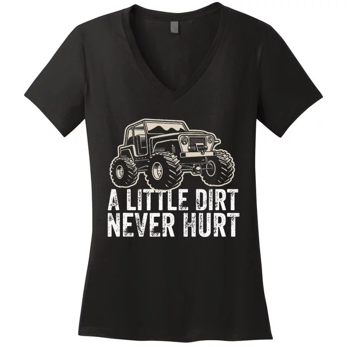 A Little Dirt Never Hurt Off Road Gift 4x4 Offroad Women's V-Neck T-Shirt