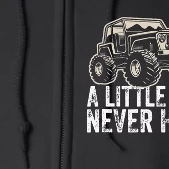 A Little Dirt Never Hurt Off Road Gift 4x4 Offroad Full Zip Hoodie