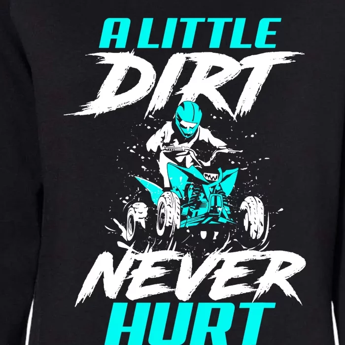 A Little Dirt Never Hurt Funny ATV Four Wheeler Quad Bike Womens California Wash Sweatshirt