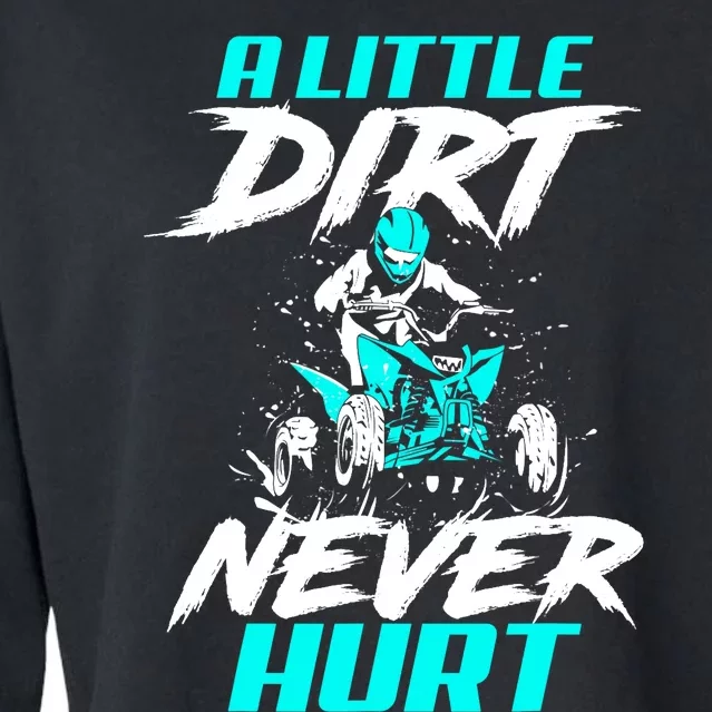 A Little Dirt Never Hurt Funny ATV Four Wheeler Quad Bike Cropped Pullover Crew