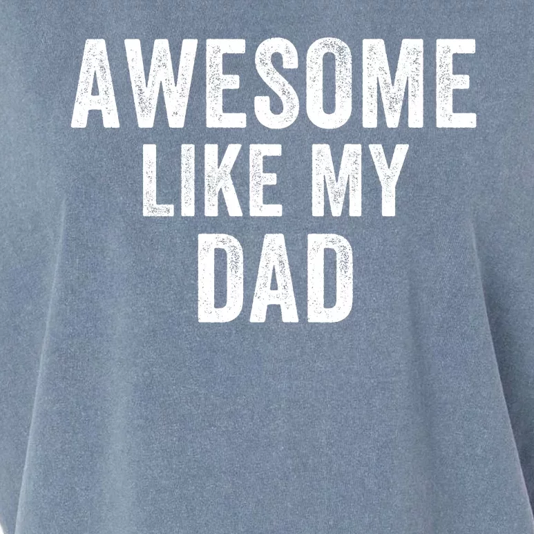 Awesome Like Dad Life My Dad Funny Dad Fathers Day Dad Joke Garment-Dyed Women's Muscle Tee