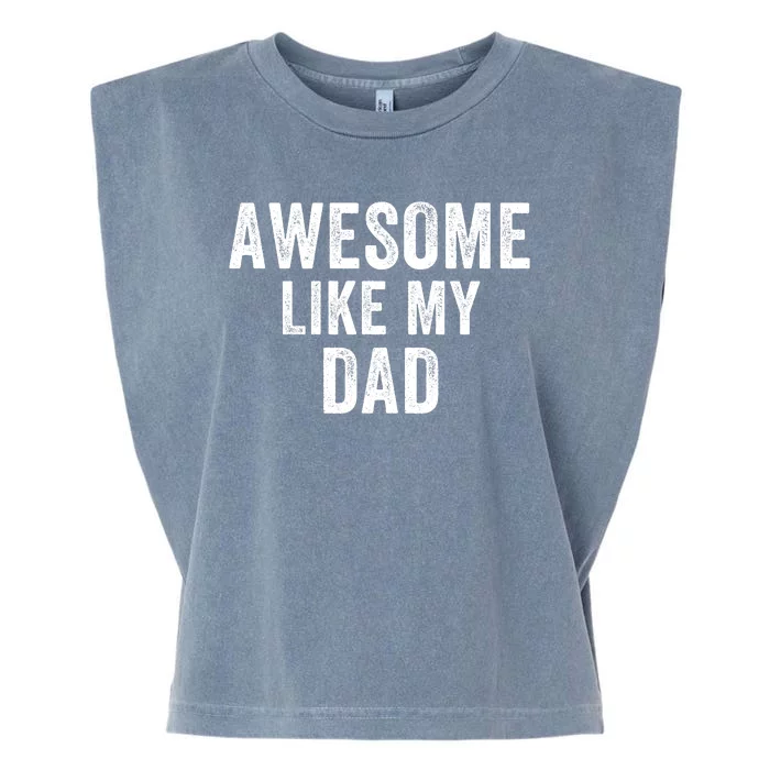 Awesome Like Dad Life My Dad Funny Dad Fathers Day Dad Joke Garment-Dyed Women's Muscle Tee