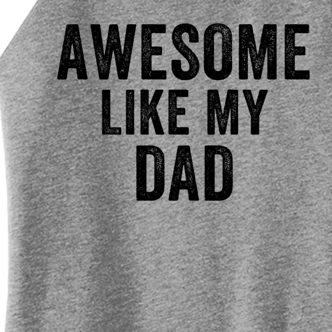 Awesome Like Dad Life My Dad Funny Dad Fathers Day Dad Joke Women’s Perfect Tri Rocker Tank