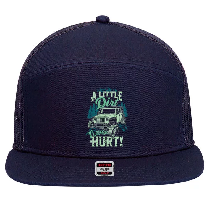 A LITTLE DIRT NEVER HURT 7 Panel Mesh Trucker Snapback Hat