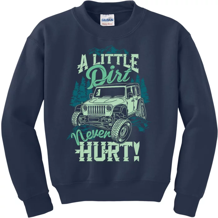 A LITTLE DIRT NEVER HURT Kids Sweatshirt