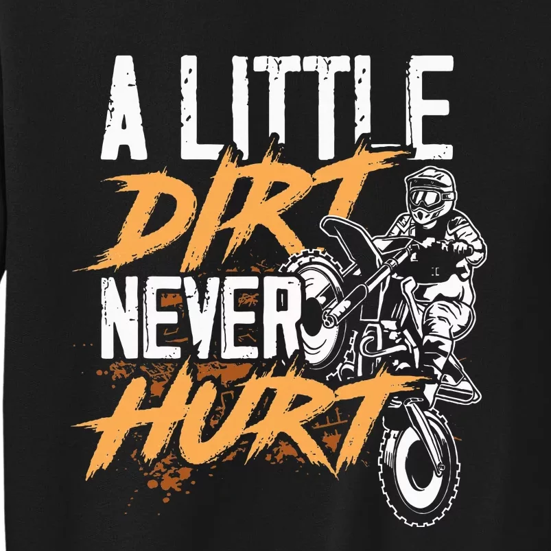 A Little Dirt Never Hurt Funny Motocross Dirt Bike Tall Sweatshirt