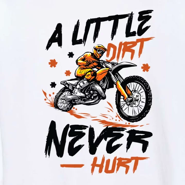 A Little Dirt Never Hurt Motorcross Dirt Bike Garment-Dyed Sweatshirt