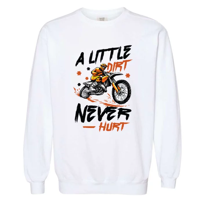 A Little Dirt Never Hurt Motorcross Dirt Bike Garment-Dyed Sweatshirt