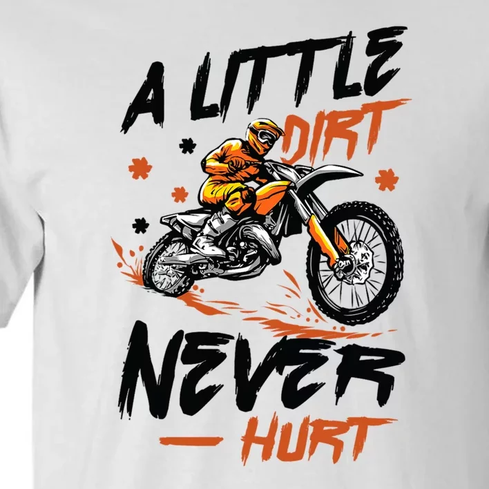 A Little Dirt Never Hurt Motorcross Dirt Bike Tall T-Shirt