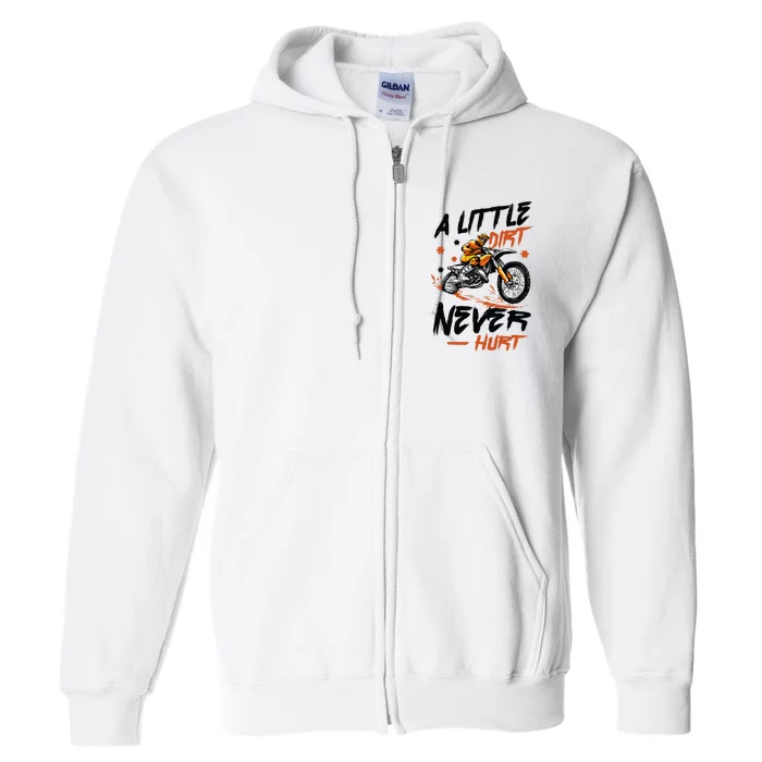 A Little Dirt Never Hurt Motorcross Dirt Bike Full Zip Hoodie