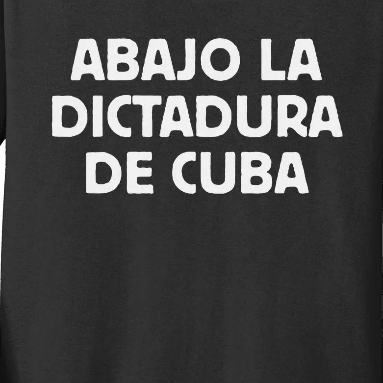 Abajo La Dictadura De Cuba Kids Long Sleeve Shirt