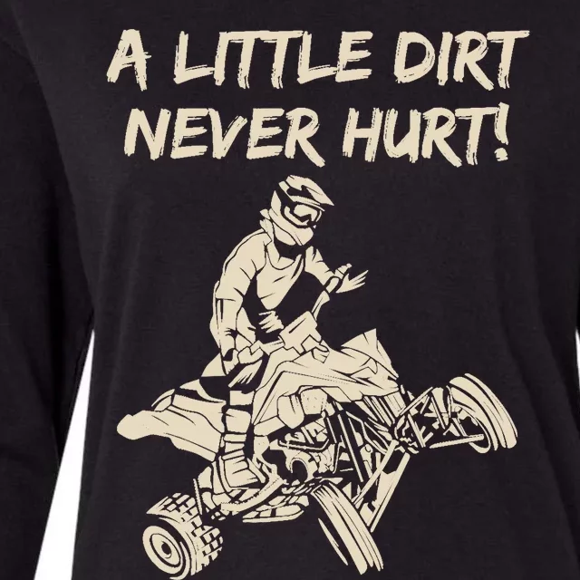 A Little Dirt Never Hurt Quad ATV Womens Cotton Relaxed Long Sleeve T-Shirt